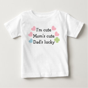I'm Cute, Mom's Cute, Dad's Lucky! Long Sleeve Baby T-Shirt