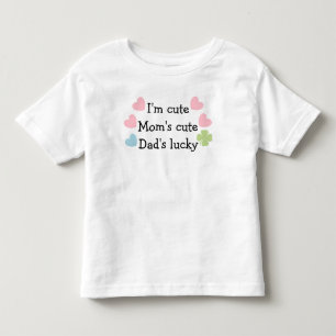 I'm Cute, Mom's Cute, Dad's Lucky! Toddler T-Shirt