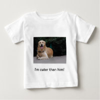 I'm cuter than him! - Golden Retriever Apparel