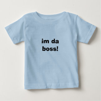 im da boss! baby T-Shirt