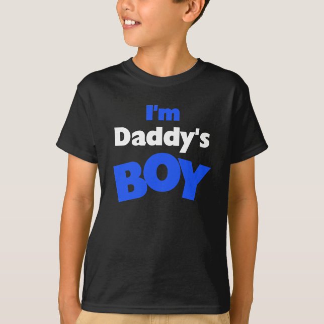 I'm Daddy's Boy T-Shirt (Front)