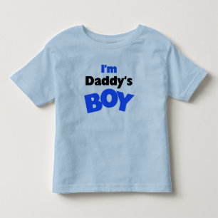 I'm Daddy's Boy Toddler T-shirt