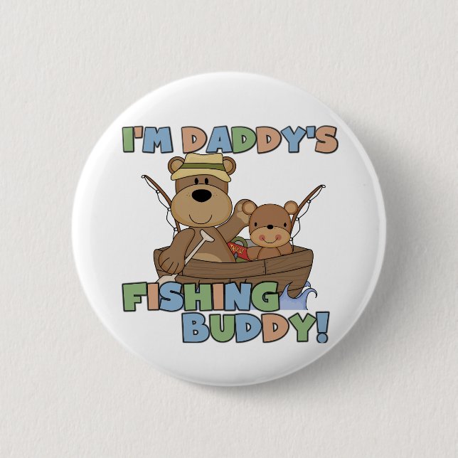 I'm Daddy's Fishing Buddy T-shirts and Gifts 2 Inch Round Button (Front)