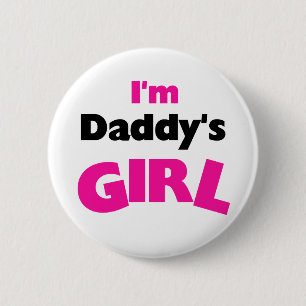 I'm Daddy's Girl 2 Inch Round Button