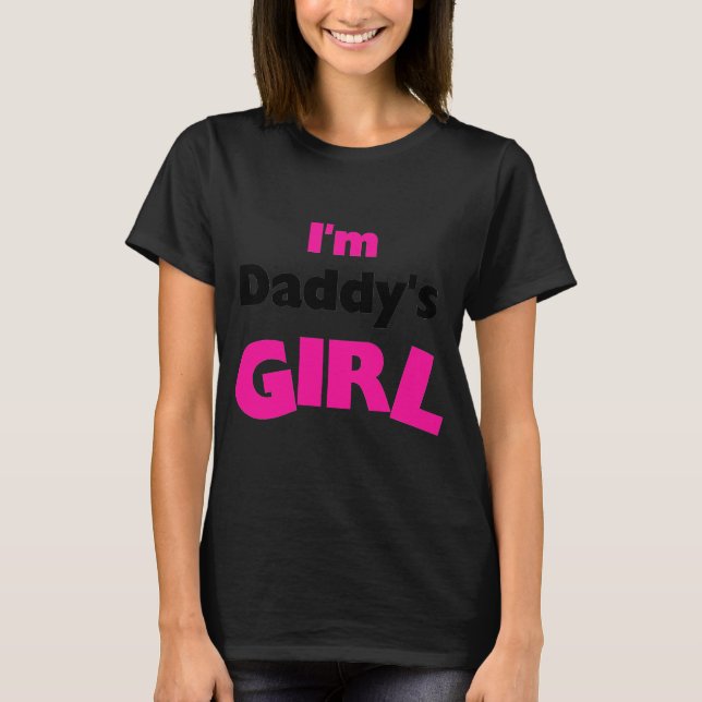 I'm Daddy's Girl Tshirts and Gifts (Front)