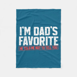 I'm Dad's Favorite Funny Son Daughter In Law Sibli Fleece Blanket