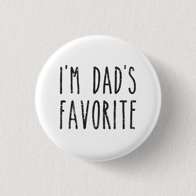 I'm Dad's Favourite Son or Daughter 1 Inch Round Button (Front)
