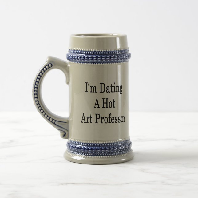 I'm Dating A Hot Art Professor Beer Stein (Left)