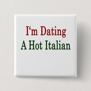 I'm Dating A Hot Italian 2 Inch Square Button