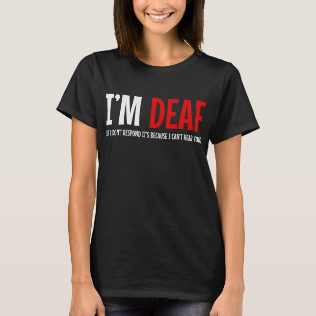 I'm Deaf American Sign Language ASL Teacher T-Shirt (Front)