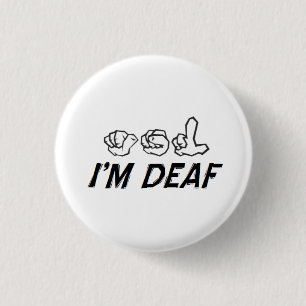 "I'm Deaf" ASL 1 Inch Round Button