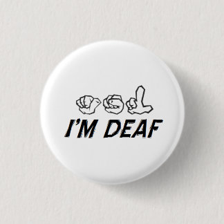 "I'm Deaf" ASL 1 Inch Round Button
