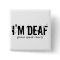 "I'm Deaf" Button
