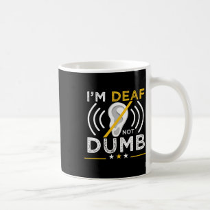 I'm Deaf. Not Dumb. Asl Deaf Sign Language Deaf Aw Coffee Mug