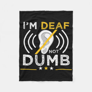 I'm Deaf. Not Dumb. Asl Deaf Sign Language Deaf Aw Fleece Blanket