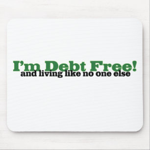 I'm debt free mousepad