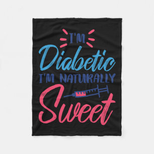 I'm Diabetic I'm Naturally Sweet Fleece Blanket