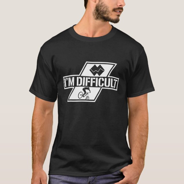 I'm Difficult Bicycle Racing Bike Race Cyclist Cyc T-Shirt (Front)