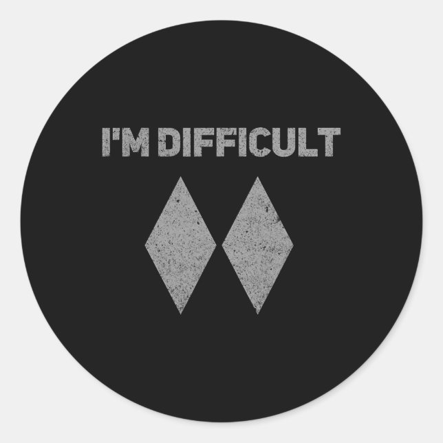 I'm Difficult Black Skiing Double Diamonds Snowboa Classic Round Sticker (Front)