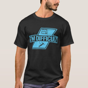 I'm Difficult Bungee Jumping Adrenaline Bungee Jum T-Shirt