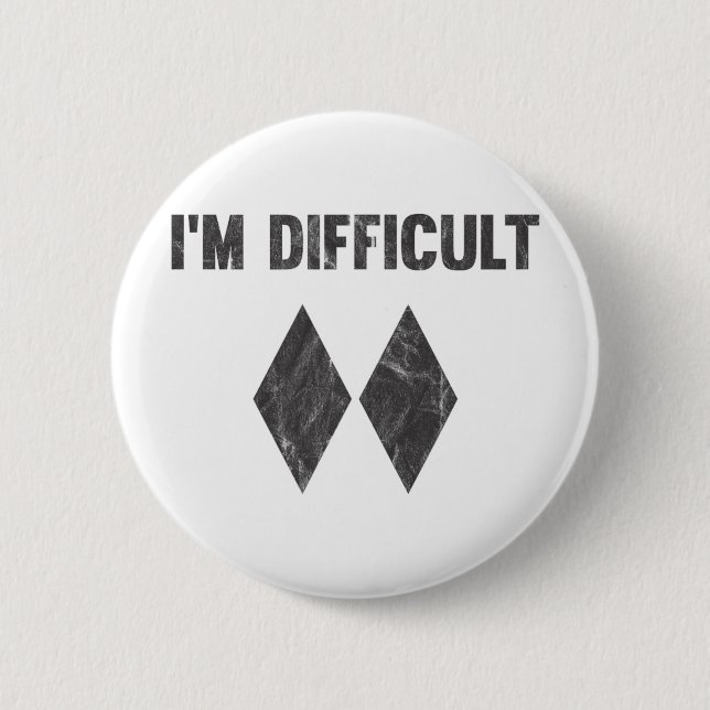 I'm Difficult Double Black Diamond Ski Snowboard  2 Inch Round Button (Front)