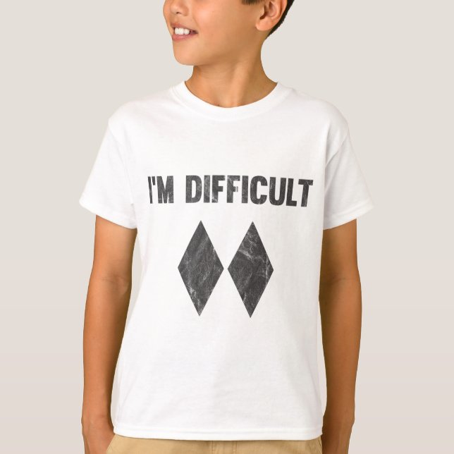 I'm Difficult Double Black Diamond Ski Snowboard _ T-Shirt (Front)