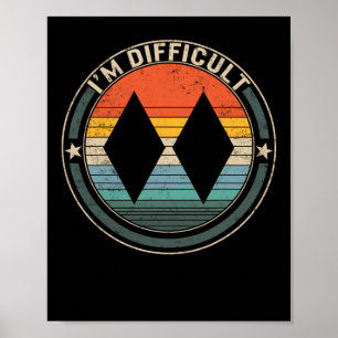 I'm Difficult Double Black Diamonds Ski Track Snow Poster