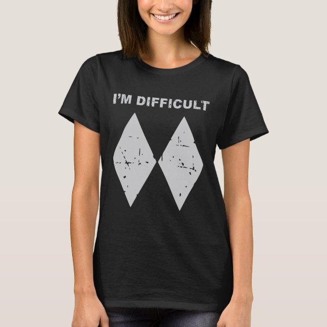 I'm Difficult Funny Black Diamonds Ski Snowboard  T-Shirt (Front)