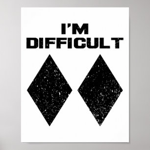 I'm Difficult Funny Double Black Diamonds Ski Snow Poster