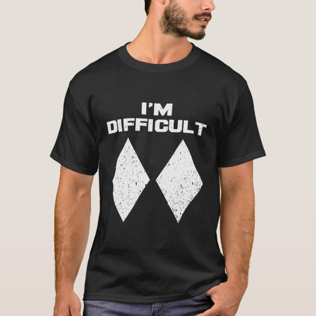 I'M Difficult Funny Double Black Diamonds Ski Snow T-Shirt (Front)