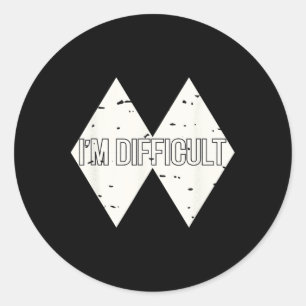 I'm Difficult Funny Double Skii Black Diamonds Pun Classic Round Sticker