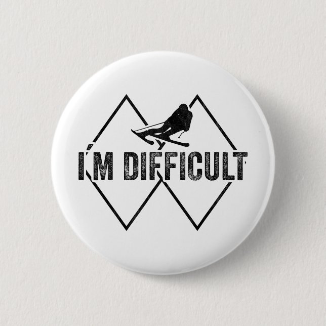 I'm Difficult Funny Ski Snow Skier Skiing Downhill 2 Inch Round Button (Front)