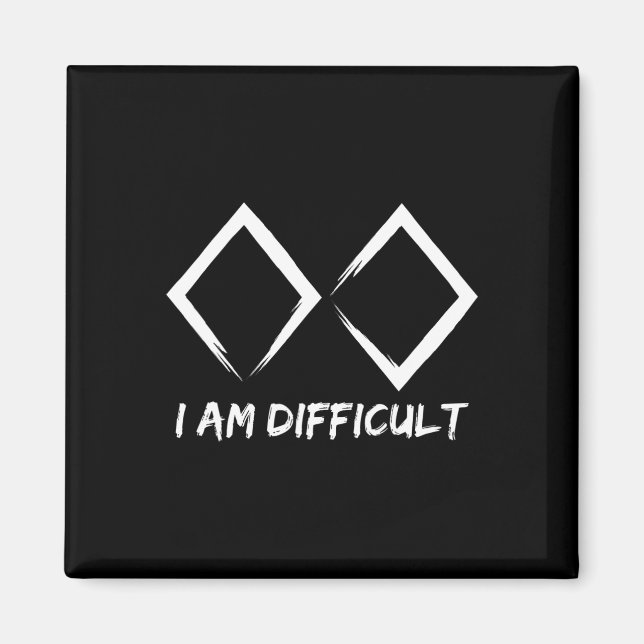 I'm Difficult I Skiing Fun Black Diamonds Mountain Magnet (Front)