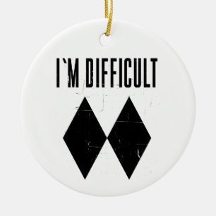 I'm Difficult Skiing Double Black Diamond Ceramic Ornament