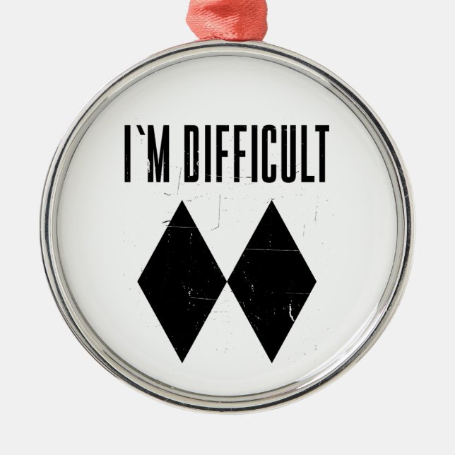 I'm Difficult Skiing Double Black Diamond Novelty Metal Ornament (Front)
