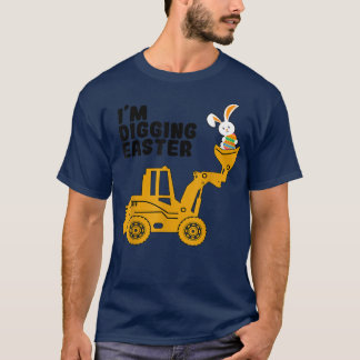I'm DiggingEaster Tractor Lovers Boys s Gift T-Shirt