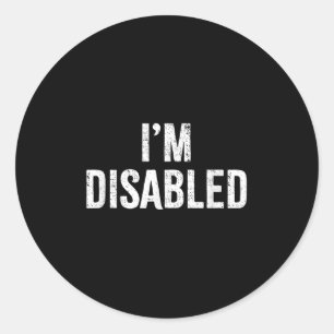 Im Disabled _ Handicapped Pride _1 Classic Round Sticker