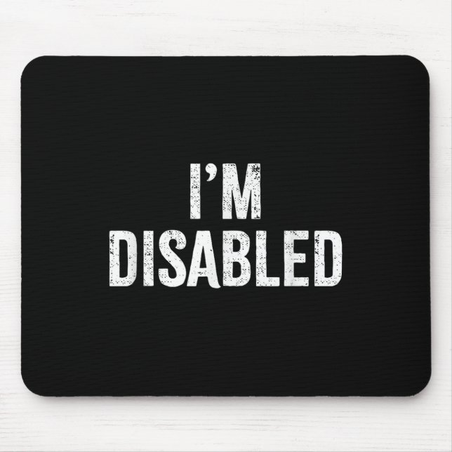 Im Disabled _ Handicapped Pride _1  Mouse Pad (Front)