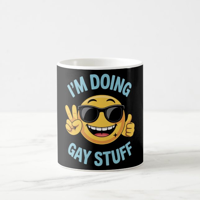 I'm Doing Gay Stuff Meme Funny LGBTQ Pride Coffee Mug (Center)
