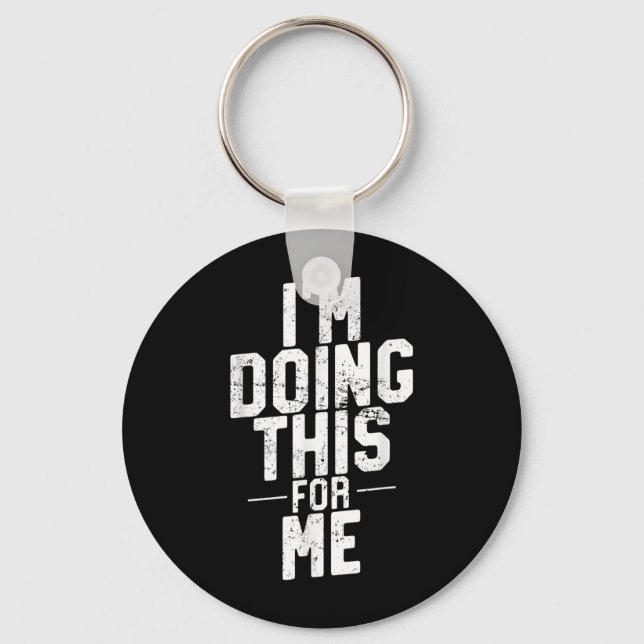 Im Doing This For Me, Gym And Workout Motivation  Keychain (Front)