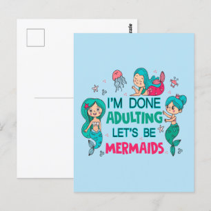 I'm Done Adulting Let's Be Mermaids Postcard
