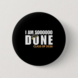 I'm done class of 2026 senior graduation grad part 2 inch round button