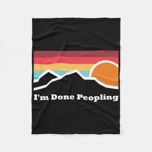 I'm Done Peopling Camping Mountain Climbing Advent Fleece Blanket (Front)
