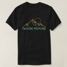 I'm Done Peopling Funny Introvert Outdoor Adventur