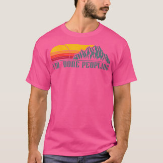I'M Done Peopling Funny Introvert Retro Outdoor Ca T-Shirt