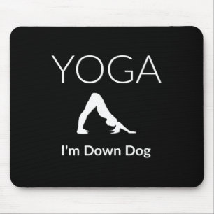 I'm Down Dog Yoga Shirt Mouse Pad