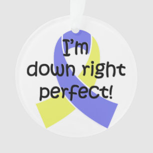I'm Down Right Perfect, Down Syndrome Awareness Ornament