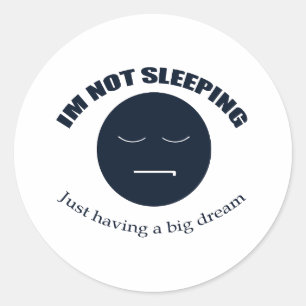 I'm Dreaming Big! Classic Round Sticker