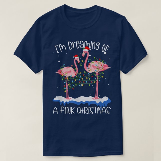 I'm Dreaming of a Pink Christmas Flamingo Funny Sa T-Shirt (Design Front)