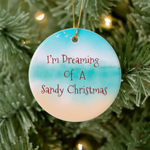 I'm Dreaming Of A Sandy Christmas Ceramic Ornament